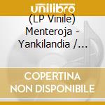 (LP Vinile) Menteroja - Yankilandia / Analogue Circuit vinile