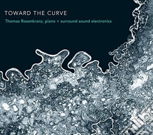 Toward The Curve cd musicale di Thomas Rosenkranz