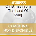 Christmas From The Land Of Song cd