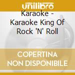 Karaoke - Karaoke King Of Rock 'N' Roll cd