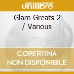 Glam Greats 2 / Various cd
