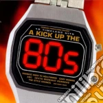 A Kick Up The 80s / Various cd