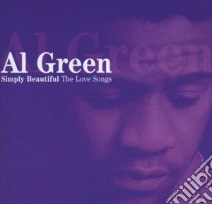 Al Green - Simply Beautiful: The Love Songs cd musicale di Al Green