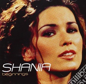 Shania Twain - Beginnings cd musicale di Shania Twain