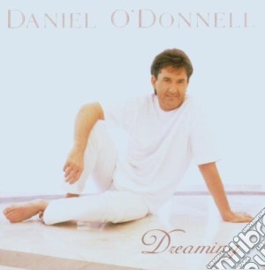 Daniel O'Donnell - Dreaming cd musicale di Daniel O'Donnell