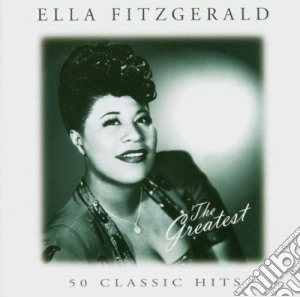 Ella Fitzgerald - The Greatest (2 Cd) cd musicale di Ella Fitzgerald