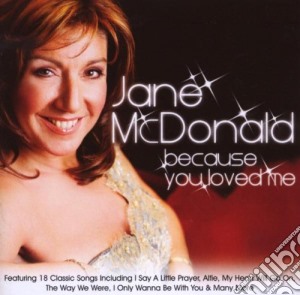 Jane Mcdonald - Because You Loved Me cd musicale di Jane Mcdonald