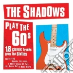 Shadows - Play The 60s cd