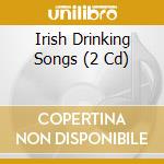 Irish Drinking Songs (2 Cd) cd musicale di Various Artists