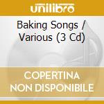Baking Songs / Various (3 Cd) cd