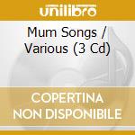 Mum Songs / Various (3 Cd) cd musicale di Crimson