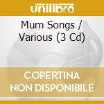 Mum Songs / Various (3 Cd) cd
