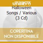 Halloween Songs / Various (3 Cd) cd musicale di Artisti Vari