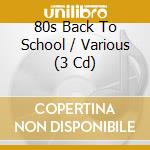 80s Back To School / Various (3 Cd) cd musicale