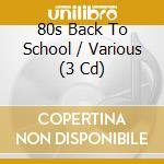 80s Back To School / Various (3 Cd) cd