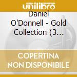 Daniel O'Donnell - Gold Collection (3 Cd) cd musicale di Daniel O'Donnell