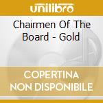 Chairmen Of The Board - Gold