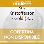 Kris Kristofferson - Gold (3 Cd) cd musicale