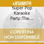 Super Pop Karaoke Party:The Girlie Collection cd