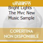 Bright Lights - The Mvc New Music Sample cd