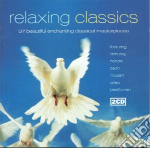 Relaxing Classics (2 Cd) cd musicale di Various