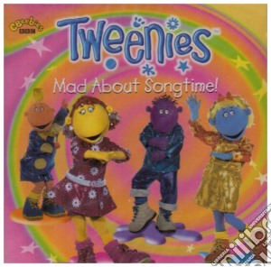 Tweenies - Mad About Song Time cd musicale di Tweenies