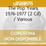 The Pop Years 1976-1977 (2 Cd) / Various cd