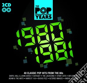 Pop Years 1980-1981 (The) / Various cd musicale