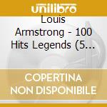 Louis Armstrong - 100 Hits Legends (5 Cd) cd musicale di Louis Armstrong