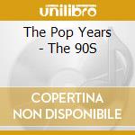 The Pop Years - The 90S cd