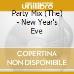 Party Mix (The) - New Year's Eve cd musicale di Various Artists