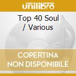 Top 40 Soul / Various cd musicale
