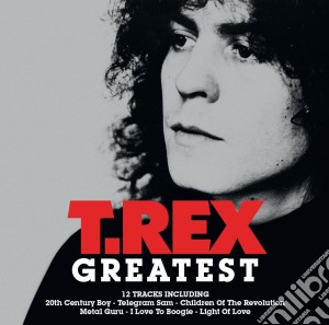 T. Rex - The Greatest cd musicale di T.rex