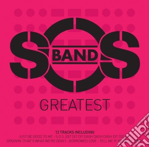 S.O.S. Band (The) - Greatest cd musicale di The S.o.s. band