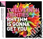 Twelve Inch Eighties: Rhythm Is Gonna Get You / Various (3 Cd) cd