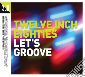 Twelve Inch Eighties: Let's Groove / Various (3 Cd) cd musicale di Artisti Vari