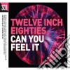 Twelve Inch 80S: Can You Feel It / Various (3 Cd) cd
