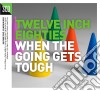 Twelve Inch Eighties: When The Going Gets Tough / Various (3 Cd) cd