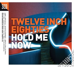 Twelve Inch Eighties: Hold Me Now / Various (3 Cd) cd musicale di Crimson