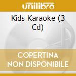Kids Karaoke (3 Cd) cd musicale