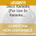 Disco Karaoke (For Use In Karaoke Machines) / Various (3 Cd) cd musicale di Crimson