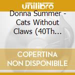 Donna Summer - Cats Without Claws (40Th Anniversary) (2 Cd) cd