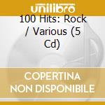 100 Hits: Rock / Various (5 Cd) cd