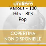 Various - 100 Hits - 80S Pop cd