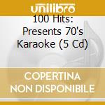 100 Hits: Presents 70's Karaoke (5 Cd) cd musicale di V/a.=karaoke=