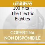 100 Hits - The Electric Eighties cd
