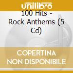 100 Hits - Rock Anthems (5 Cd) cd