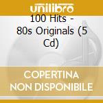 100 Hits - 80s Originals (5 Cd) cd