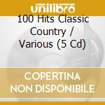 100 Hits Classic Country / Various (5 Cd) cd