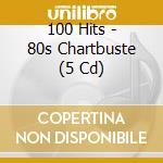 100 Hits - 80s Chartbuste (5 Cd) cd